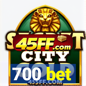 700 bet